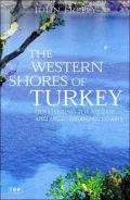 Western Shores of Turkey: Discovering the Aegean and Mediterranean Coasts