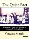 Qajar Pact: Bargaining, Protest and the State in Nineteenth-Century Persia