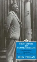 From Empire to Commonwealth: Reflections on a Career in Britain's Oversea Service