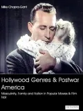 Hollywood Genres and Post-war America: Masculinity, Family and Nation in Popular Movies and Film Noir