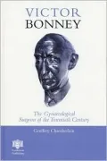Victor Bonney: The Gynaecological Surgeon of the Twentieth Century