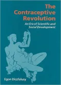 The Contraceptive Revolution : An Era of Scientific and Social Development