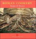 Roman Cookery: Recipes and History