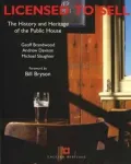 Licensed To Sell The History And Heritage Of The Public House