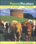 Pastoral Peculiars: Curiosities in the Countryside