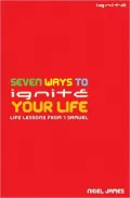 Seven Ways to Ignite Your Life: Life Lessons From 1 Samuel