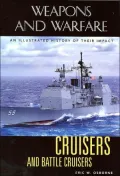 Cruisers and Battle Cruisers: An Illustrated History of Their Impact