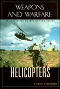 Helicopters: An Illustrated History of Their Impact
