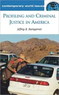 Profiling and Criminal Justice in America A Reference Handbook