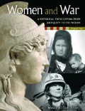Women And War: A Historical Encyclopedia from Antiquity to the Present