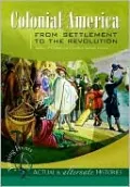 Turning Points: Colonial America from Settlement to the Revolution