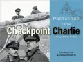 Postcards from Checkpoint Charlie: Images of the Berlin Wall