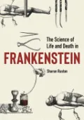 The Science of Life and Death in Frankenstein