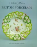 Collector's History of British Porcelain - John Patrick Cushion - Hardcover