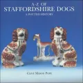 A-Z of Staffordshire Dogs A Potted History