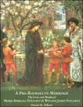 Pre-Raphaelite Marriage: The Lives and Works of Marie Spartali Stillman & William James Stillman