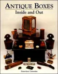 Antique Boxes Inside and Out: For Eating, Drinking and Being Merry Work Play and the Boudoir