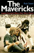 The Mavericks : English Football When Flair Wore Flares