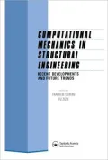 Computational Mechanics in Structural Engineering Recent Developments and Future Trends/Proc...
