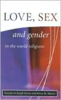 Love, Sex and Gender in the World Religions