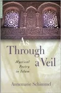 As through a Veil: Mystical Poetry in Islam