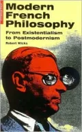 Modern French Philosophy: From Existentialism to Postmodernism