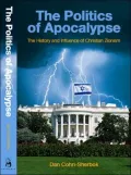 Politics of Apocalypse: The History and Influence of Christian Zionism