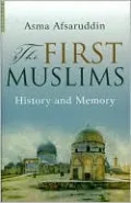 First Muslims: History and Memory