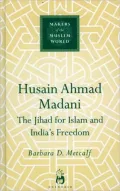 Husain Ahmad Madani:The Jihad for Islam and India's Freedom