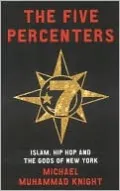 The Five Percenters: Islam, Hip-Hop and the Gods of New York