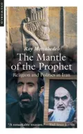 The Mantle of the Prophet, 2nd Edition: Religion and Politics in Iran