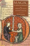 Magic in Medieval Romance: A Study of Selected Romances from Chretien de Troyes to Geoffrey Chaucer