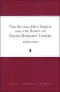 The Sutton Hoo Sceptre and the Roots of Celtic Kingship