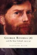 George Russell (AE) and the New Ireland, 1905-30
