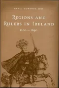 Regions and Rulers in Ireland, C. 1100-1650