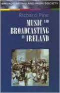 Music and Broadcasting in Ireland since 1926