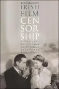 Irish Film Censorship: A Cultural Journey from Silent Cinema to Internet Pornography