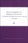 Native Lordship in Medieval Scotland: The earldoms of Strathearn and Lennox, C. 1140-1365