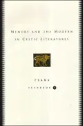Memory and the Modern in Celtic Literatures: CSANA Yearbook