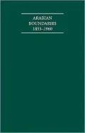 Arabian Boundaries: Primary Documents 1853-1960