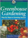 Greenhouse Gardening: Step by Step to Growing Success