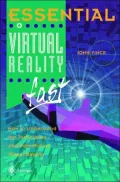 Essential Virtual Reality Fast: How to Understand the Techniques and Potential of Virtual Reality