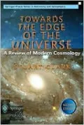 Towards the Edge of the Universe: A Review of Modern Cosmology