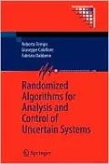 Randomized Algorithms for Analysis and Control of Uncertain Systems
