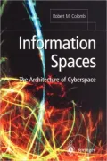 Information Spaces: The Architecture of Cyberspace