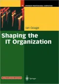 Shaping the IT Organization - The Impact of Outsourcing and the New Business Model