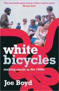 White Bicycles: Making Music in the 1960s