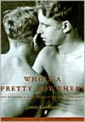 Who's a Pretty Boy Then? Vol. 1 : One Hundred and Fifty Years of Gay Life in Pictures