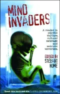 Mind Invaders : A Reader in Psychic Warfare, Cultural Sabotage and Semiotic Terrorism