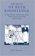 Book of Beer Knowledge: Essential Wisdom for the Discerning Drinker